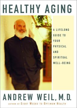 Healthy Aging A Lifelong Guide to Your Physical and Spiritual Well-Being  9780375407550 Front Cover