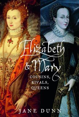 Elizabeth and Mary Cousins, Rivals, Queens  9780375408984 Front Cover