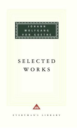 Selected Works of Johann Wolfgang Von Goethe