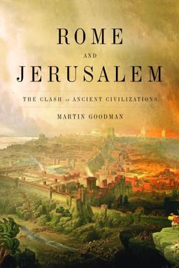 Rome and Jerusalem The Clash of Ancient Civilizations  9780375411854 Front Cover