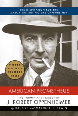 American Prometheus The Triumph and Tragedy of J. Robert Oppenheimer  9780375412028 Front Cover
