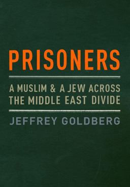 Prisoners A Muslim and a Jew Across the Middle East Divide  9780375412349 Front Cover