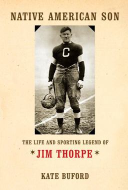 Native American Son The Life and Sporting Legend of Jim Thorpe  9780375413247 Front Cover