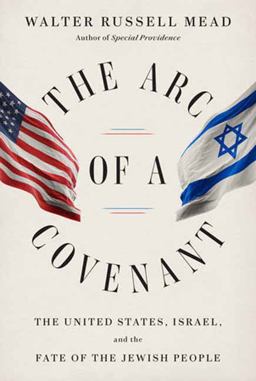 Arc of a Covenant The United States, Israel, and the Fate of the Jewish People  9780375414046 Front Cover
