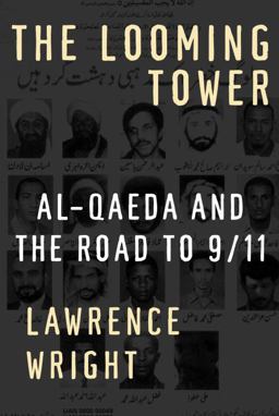 Looming Tower Al-Qaeda and the Road To 9/11  9780375414862 Front Cover
