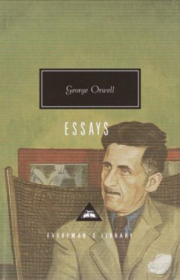 Orwell: Essays Introduction by John Carey  9780375415036 Front Cover