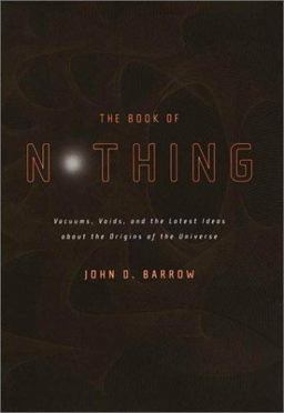 Book of Nothing Vacuums, Voids and the Latest Ideas about the Origins of the Universe  9780375420993 Front Cover