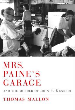 Mrs. Paine's Garage And the Murder of John F. Kennedy  9780375421174 Front Cover