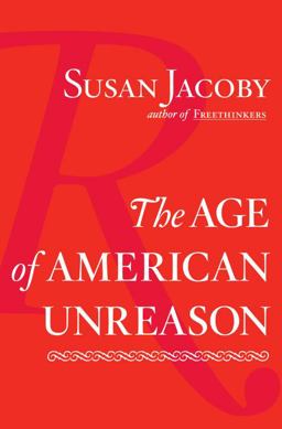 Age of American Unreason  9780375423741 Front Cover