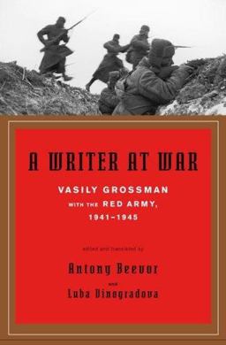 Writer at War Vasily Grossman with the Red Army, 1941-1945  9780375424076 Front Cover