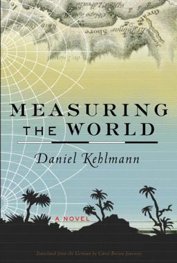 Measuring the World A Novel  9780375424465 Front Cover