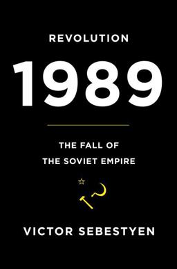 Revolution 1989 The Fall of the Soviet Empire  9780375425325 Front Cover