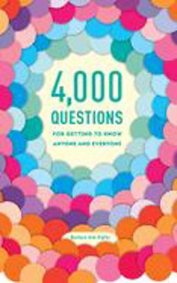 4,000 Questions for Getting to Know Anyone and Everyone, 2nd Edition 2nd 9780375426247 Front Cover