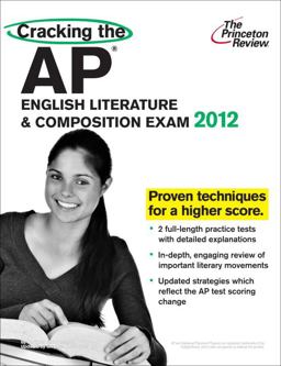 Cracking the AP English Literature and Composition Exam, 2012 Edition