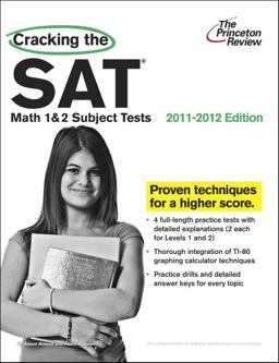 Cracking the SAT Math 1 and 2 Subject Tests, 2011-2012 Edition