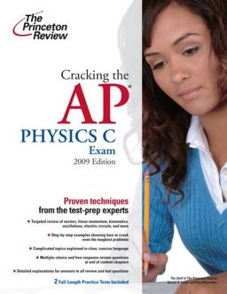 Cracking the AP Physics C Exam, 2009 Edition