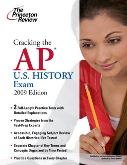 Cracking the AP U. S. History Exam, 2009 Edition