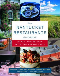 The Nantucket Restaurants Cookbook The Nantucket Restaurants Cookbook