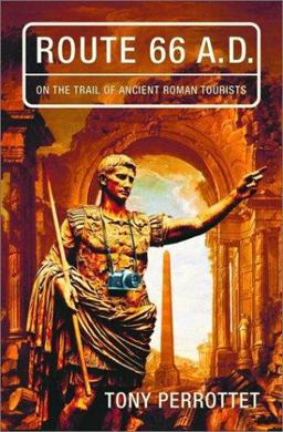 Route 66 A. D. On the Trail of Ancient Roman Tourists  9780375504327 Front Cover