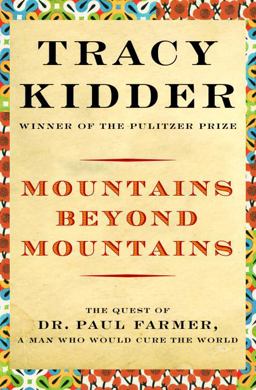 Mountains Beyond Mountains The Quest of Dr. Paul Farmer, a Man Who Would Cure the World  9780375506161 Front Cover
