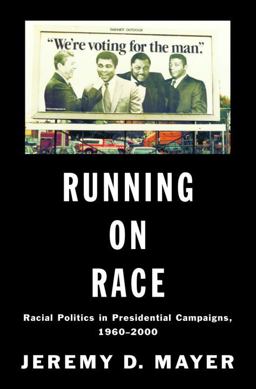 Running on Race Racial Politics in Presidential Campaigns, 1960-2000  9780375506253 Front Cover