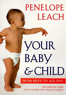 Your Baby and Child From Birth to Age Five 3rd 9780375700002 Front Cover