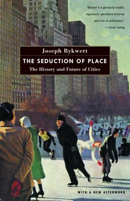 Seduction of Place The History and Future of Cities  9780375700446 Front Cover