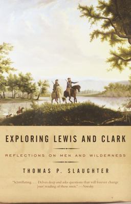 Exploring Lewis and Clark Reflections on Men and Wilderness  9780375700712 Front Cover