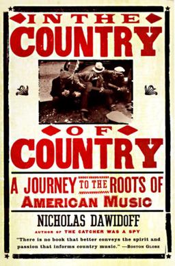 In the Country of Country A Journey to the Roots of American Music  9780375700828 Front Cover