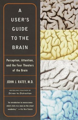 User's Guide to the Brain Perception, Attention, and the Four Theaters of the Brain  9780375701078 Front Cover