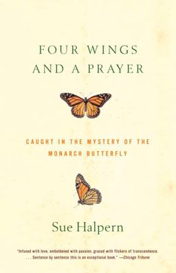 Four Wings and a Prayer Caught in the Mystery of the Monarch Butterfly  9780375701948 Front Cover