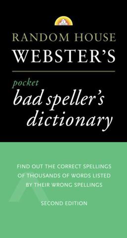 Random House Webster's Pocket Bad Speller's Dictionary Second Edition 2nd 9780375702129 Front Cover