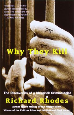 Why They Kill The Discoveries of a Maverick Criminologist  9780375702488 Front Cover