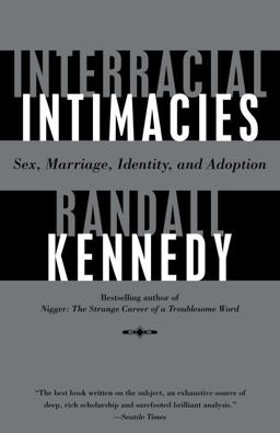 Interracial Intimacies Sex, Marriage, Identity, and Adoption  9780375702648 Front Cover