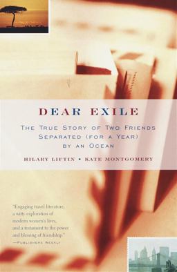 Dear Exile The True Story of Two Friends Separated (for a Year) by an Ocean  9780375703676 Front Cover