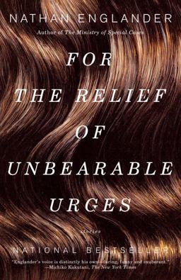 For the Relief of Unbearable Urges Stories  9780375704437 Front Cover