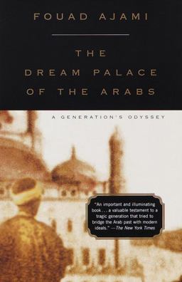 Dream Palace of the Arabs A Generation's Odyssey  9780375704741 Front Cover