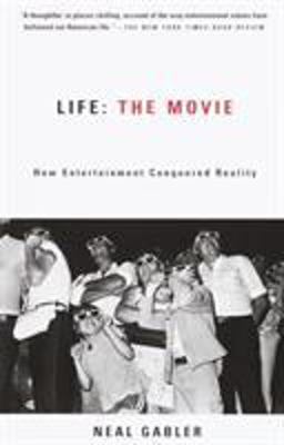 Life: the Movie How Entertainment Conquered Reality  9780375706530 Front Cover