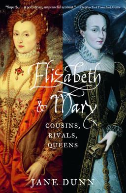 Elizabeth and Mary Cousins, Rivals, Queens  9780375708206 Front Cover