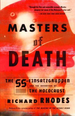 Masters of Death The SS-Einsatzgruppen and the Invention of the Holocaust  9780375708220 Front Cover