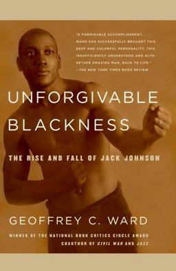 Unforgivable Blackness The Rise and Fall of Jack Johnson  9780375710049 Front Cover