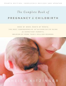 Complete Book of Pregnancy and Childbirth 4th 9780375710476 Front Cover