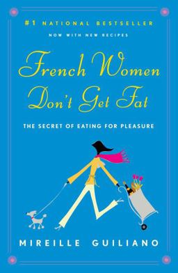 French Women Don't Get Fat The Secret of Eating for Pleasure  9780375710513 Front Cover