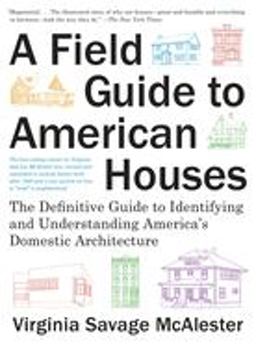Field Guide to American Houses (Revised) The Definitive Guide to Identifying and Understanding America's Domestic Architecture  9780375710827 Front Cover