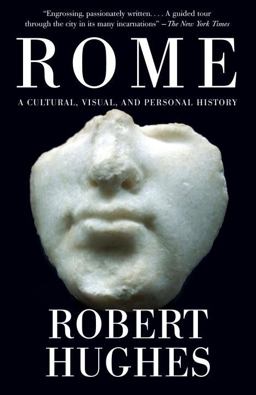 Rome A Cultural, Visual, and Personal History  9780375711688 Front Cover