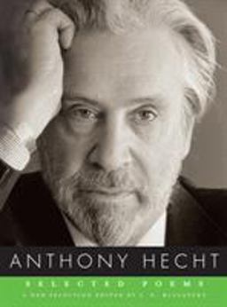 Selected Poems of Anthony Hecht  9780375711985 Front Cover