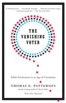 Vanishing Voter Public Involvement in an Age of Uncertainty  9780375713798 Front Cover