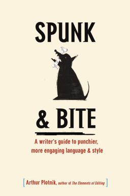 Spunk and Bite A Writer's Guide to Punchier, More Engaging Language and Style  9780375721151 Front Cover