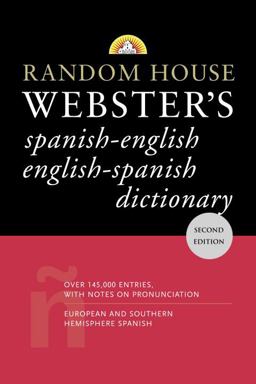 Random House Webster's Spanish-English English-Spanish Dictionary Random House Webster's Spanish-English English-Spanish Dictionary