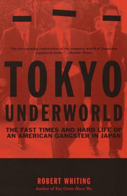 Tokyo Underworld The Fast Times and Hard Life of an American Gangster in Japan  9780375724893 Front Cover